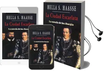 Descargar AudioLibro La Ciudad Escarlata: La Novela de los Borgia de Hella S. Haasse año 2003