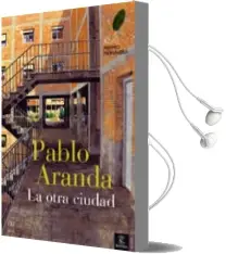 Descargar AudioLibro La Otra Ciudad (Finalista Premio Primavera de Novela 2003) de Pablo Aranda año 2003