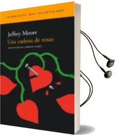 Descargar AudioLibro Una Cadena de Rosas (Premio Commonwealth) de Jeffrey Moore año 2003