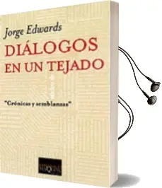 Descargar AudioLibro Dialogos en un Tejado de Jorge Edwards año 2003