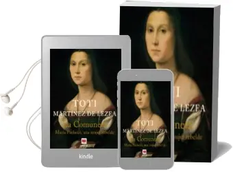 Descargar AudioLibro La Comunera: Maria Pacheco, una Mujer Rebelde de Toti Martinez De Lezea año 2003