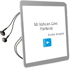Descargar AudioLibro Mi Vida es Casi Perfecta de India Knight año 2003
