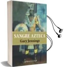 Descargar AudioLibro Sangre Azteca de Gary Jennings año 2003
