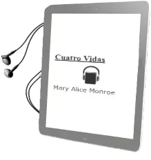 Descargar AudioLibro Cuatro Vidas de Mary Alice Monroe año 2003