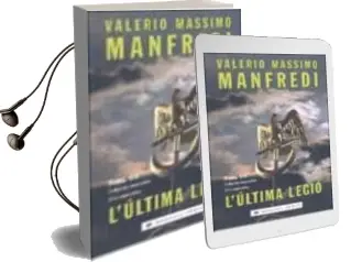 Descargar AudioLibro L Ultima Legio de Valerio Massimo Manfredi año 2003