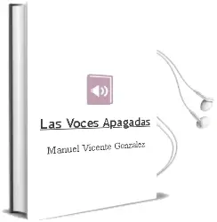 Descargar AudioLibro Las Voces Apagadas de Manuel Vicente Gonzalez año 2003