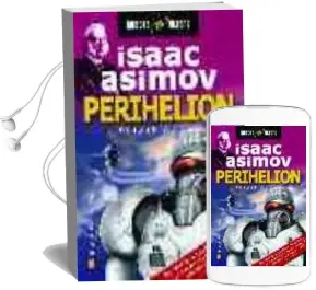 Descargar AudioLibro Perihelion. Isaac Asimov (Robots & Aliens) de William F. Wu año 2003