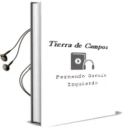 Descargar AudioLibro Tierra de Campos de Fernando Garcia Izquierdo año 2003