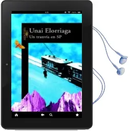 Descargar AudioLibro Un Tranvia en sp (Premio Nacional Narrativa 2002) de Unai Elorriaga año 2003