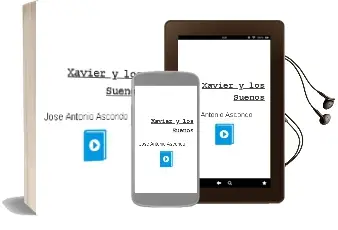 Descargar AudioLibro Xavier y los Sueños de Jose Antonio Ascondo año 2003