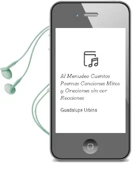 Descargar AudioLibro Al Menudeo: Cuentos, Poemas, Canciones, Mitos y Oraciones sin cor Recciones de Guadalupe Urbina año 2003