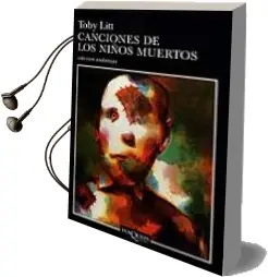 Descargar AudioLibro Canciones de los Niños Muertos de Toby Litt año 2003
