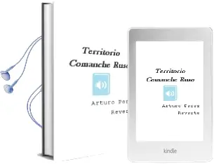 Descargar AudioLibro Territorio Comanche (Ruso) de Arturo Perez Reverte año 2003