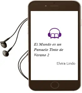 Descargar AudioLibro El Mundo es un Pañuelo (Tinto de Verano, 2) de Elvira Lindo año 2003