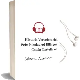 Descargar AudioLibro Historia Vertadera del Peix Nicolau (Ed. Bilingüe Catala-Castella no) de Sebastia Alzamora año 2003