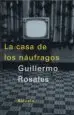 AudioLibro La Casa de los Naufragos de Guillermo Rosales