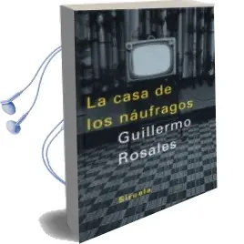 Descargar AudioLibro La Casa de los Naufragos de Guillermo Rosales año 2003