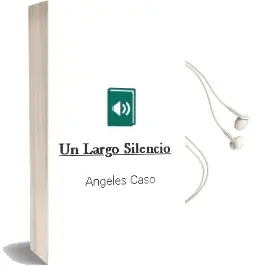 Descargar AudioLibro Un Largo Silencio de Angeles Caso año 2003