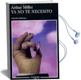 Descargar AudioLibro Ya no te Necesito de Arthur Miller año 2003