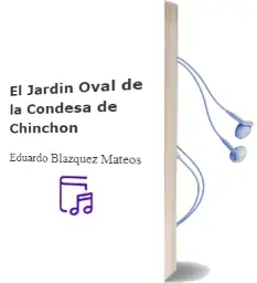 Descargar AudioLibro El Jardin Oval de la Condesa de Chinchon de Eduardo Blazquez Mateos año 2003