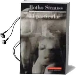 Descargar AudioLibro El Particular de Botho Strauss año 2003