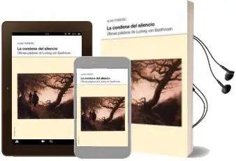 Descargar AudioLibro La Condena del Silencio: Ultimas Palabras de Ludwig van Beethoven de Alan Ferreiro año 2003
