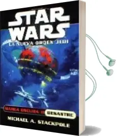 Descargar AudioLibro Marea Oscura ii: Desastre (Star Wars la Nueva Orden Jedi) de Michael A. Stackpole año 2003