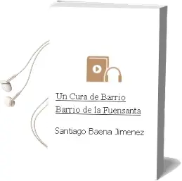 Descargar AudioLibro Un Cura de Barrio: Barrio de la Fuensanta de Santiago Baena Jimenez año 2003