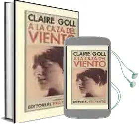 Descargar AudioLibro A la Caza del Viento de Claire Goll año 2003