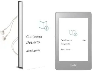 Descargar AudioLibro Centauros del Desierto de Alan Lemay año 2003