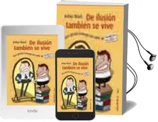 Descargar AudioLibro De Ilusion Tambien se Vive: La Infalible Terapia dle Pasotismo de Arthur Bloch año 2003