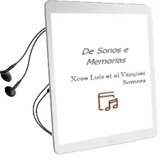 Descargar AudioLibro De Soños e Memorias de Xose Luis Et Al. Vazquez Somoza año 2003