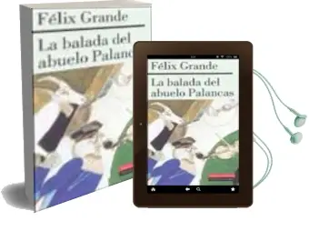 Descargar AudioLibro La Balada del Abuelo Palancas de Felix Grande año 2003