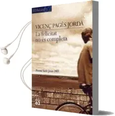 Descargar AudioLibro La Felicitat no es Completa de Vicenç Pages año 2003