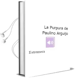 Descargar AudioLibro La Purpura de Paulino Arguijo De Estremera año 2003