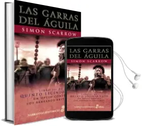 Descargar AudioLibro Las Garras del Aguila (Libro iii de Quinto Licinio Cato un Optio Contra los Barbaros Britanos) (7ª Ed.) de Simon Scarrow año 2003