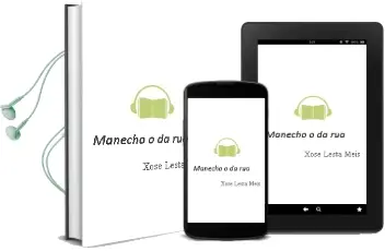 Descargar AudioLibro Manecho o da rua de Xose Lesta Meis año 2003