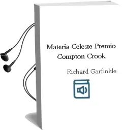 Descargar AudioLibro Materia Celeste (Premio Compton Crook) de Richard Garfinkle año 2003