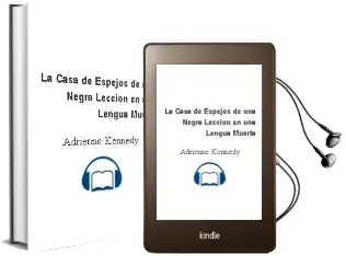Descargar AudioLibro La Casa de Espejos de una Negra; Leccion en una Lengua Muerta de Adrienne Kennedy año 2003