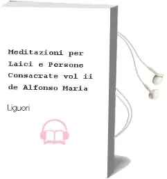 Descargar AudioLibro Meditazioni per Laici e Persone Consacrate (Vol. ii) de Alfonso Maria De Liguori año 2003