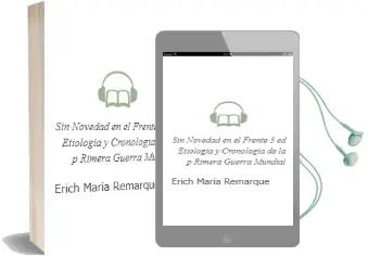 Descargar AudioLibro Sin Novedad en el Frente (3ª Ed.): Etiologia y Cronologia de la p Rimera Guerra Mundial de Erich Maria Remarque año 2003