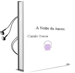 Descargar AudioLibro A Noite da Aurora de Camilo Gonsar año 2003