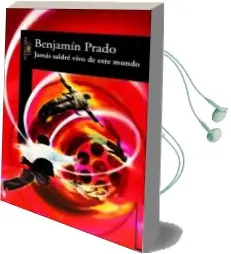 Descargar AudioLibro Jamas Saldre Vivo de Este Mundo de Benjamin Prado año 2003