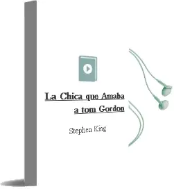 Descargar AudioLibro La Chica que Amaba a tom Gordon de Stephen King año 2003