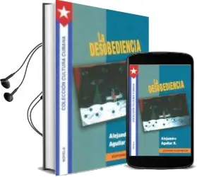 Descargar AudioLibro La Desobediencia de Alejandro Aguilar R. año 2003