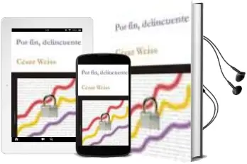 Descargar AudioLibro Por Fin, Delincuente de Cesar Weiss año 2003