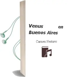 Descargar AudioLibro Venus en Buenos Aires de Carmen Nestares año 2003