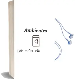 Descargar AudioLibro Ambientes de Lola M. Cerrada año 2003