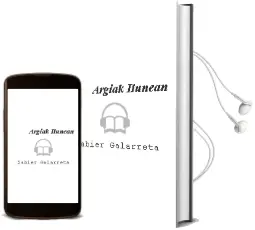 Descargar AudioLibro Argiak Ilunean de Xabier Galarreta año 2003