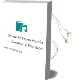Descargar AudioLibro Desde la Experiencia: Cuentos y Poemas de Varios Autores año 2003